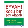 Eyvah! Kötü Bir Şey Olacak  Endişe Kıskacı Evham ve Vicdan