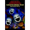 Freddy’nin Pizza Dükkanı’nda Beş Gece Fazbear’ın Korkunç Tipleri Grafik Roman Serisi #2