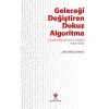 Geleceği Değiştiren Dokuz Algoritma