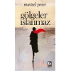 Gölgeler Islanmaz