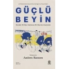 Güçlü Beyin Hareket Ettikçe Güçlenen Bir Beynin Anatomisi