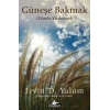 Güneşe Bakmak Ölümle Yüzleşmek