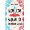 Hakanlıktan Başkanlığa  Türk Yönetim Sistemi