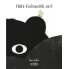 Hala Gelmedik mi?