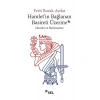 Hamletin Bağlanan Basireti Üzerine - Hamlet ve Sürünmece
