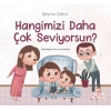 Hangimizi Daha Çok Seviyorsun ?