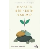 Hayatta Bir Yerin Var Mı?