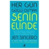 Her Gün Güçlü Olmak Senin Elinde