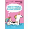 Her Şey Mutlu Olmak İçin Mi? – Genç Yetişkinlerle Düşünmek