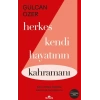 Herkes Kendi Hayatının Kahramanı