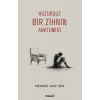 Huzursuz Bir Zihnin Anatomisi