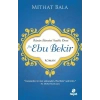 Hz. Ebu Bekir  İkinin İkincisi Sadık Dost