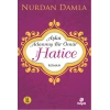 Hz. Hatice  Aşka Adanmış Bir Ömür