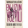 İmparatorluğun En Uzun Yüzyılı