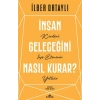 İnsan Geleceğini Nasıl Kurar?