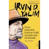 İnsan Kaderinin Kurbanı Değil Seçimlerinin Efendisidir – Irvin D. Yalom