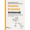 İnsanın Evrimini Anlamak - Yaşamın Esasları 4