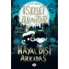 İskelet Anahtar 1 - Hayal Dışı Arkadaş