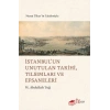 İstanbul’un Unutulan Tarihi, Tılsımları ve Efsaneleri