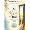 İyi Beni Bulur Kendine İnan, Hayata Güven, İyilik Seni Bulur.