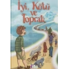 İyi, Kötü ve Toprak