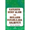Kafkasya Hedef Alanı ve Rusların Osmanlılara Galibiyeti