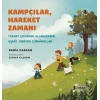 Kampçılar, Hareket Zamanı