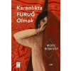 Karanlıkta Furuğ Olmak