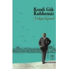 Kendi Gök Kubbemiz