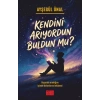 Kendini Arıyordun Buldun mu?