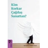 Kim Korkar Çağdaş Sanattan?