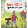 Kırk Kere Söylemene Gerek Yok!