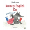 Kırmızı Başlıklı Kız Neyi Göremedi?