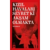 Kızıl Havaları Seyret Ki Akşam Olmakta