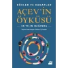 Kökler ve Kanatlar Açev’in Öyküsü