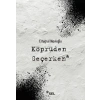 Köprüden Geçerken / Nevi Şahsına Münhasır Yakın Tarih Notları