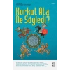 Korkut Ata Ne Söyledi?