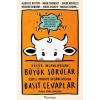 Küçük İnsanlardan Büyük Sorular Hayli Mühim İnsanlardan Basit Cevaplar