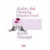 Kulak Aşık Olurmuş Gözden Evvel