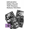 Kültür Eksenli Türk Sineması Ruhunu Yitirirken