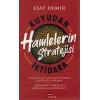 Kuyudan İktidara Hamlelerin Stratejisi
