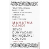 Mahatma Gandi - Sevgi Dünyadaki En İncelikli Güçtür
