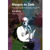 Marquis de Sade Yirminci Yüzyılda Neden Ciddiye Alındı?