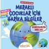Meraklı Çocuklar İçin Harika Bilgiler Dünyamızın Sırları