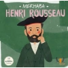 Merhaba Henri Rousseau Sanatçıyla İlk Buluşma