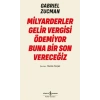 Milyarderler Gelir Vergisi Ödemiyor Buna Bir Son Vereceğiz