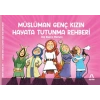 Müslüman Genç Kızın Hayata Tutunma Rehberi
