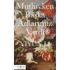 Mutluyken Başka Adlarımız Vardı