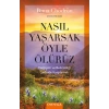 Nasıl Yaşarsak Öyle Ölürüz