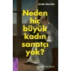 Neden Hiç Büyük Kadın Sanatçı Yok?